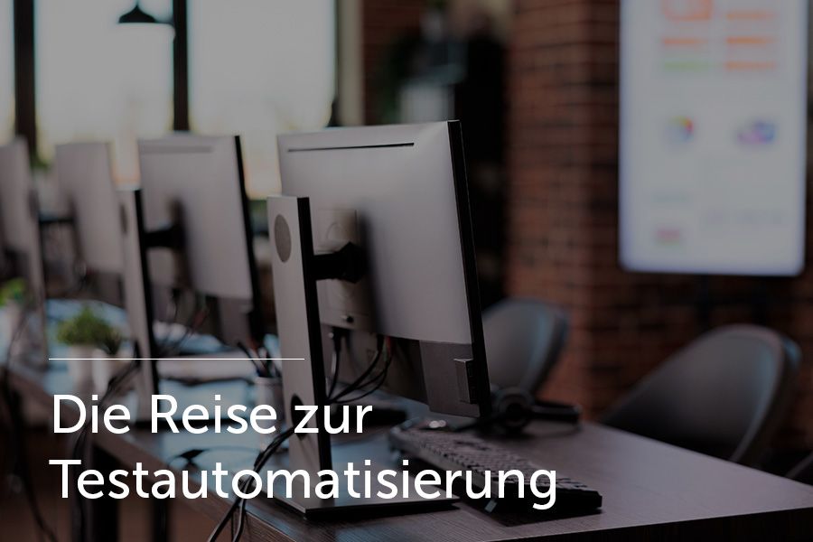 Die Reise zur Testautomatisie-rung – „Practice what you preach“